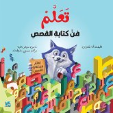 تعلم فن كتابة القصص Learn the Art of Writing Stories arabic (fixed-layout eBook, ePUB) تعلم فن كتابة القصص Learn the Art of Writing Stories arabic (fixed-layout eBook, ePUB)