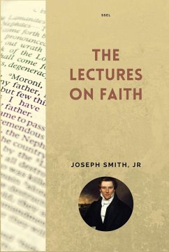 The Lectures on Faith - Smith Jr., Joseph; Pratt, Orson