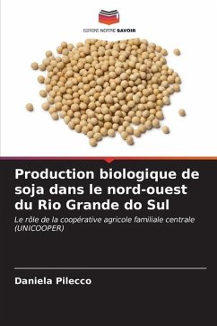 Production biologique de soja dans le nord-ouest du Rio Grande do Sul - Pilecco, Daniela