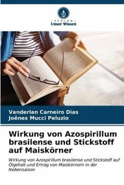 Wirkung von Azospirillum brasilense und Stickstoff auf Maiskörner - Carneiro Dias, Vanderlan;Mucci Peluzio, Joênes