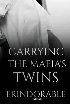 Carrying The Mafia's Twins - Erindorable