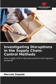 Investigating Disruptions in the Supply Chain: Control Methods