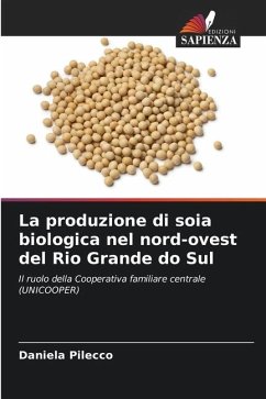 La produzione di soia biologica nel nord-ovest del Rio Grande do Sul - Pilecco, Daniela