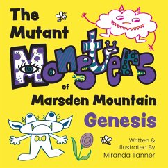 Mutant Monsters of Marsden Mountain - Tanner, Miranda