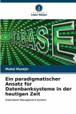 Ein paradigmatischer Ansatz für Datenbanksysteme in der heutigen Zeit