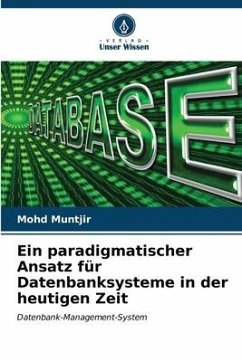 Ein paradigmatischer Ansatz für Datenbanksysteme in der heutigen Zeit - Muntjir, Mohd