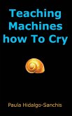 Teaching Machines how To Cry