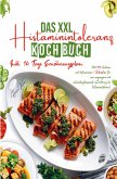 Das XXL Histaminintoleranz Kochbuch für eine ausgewogene und entzündungshemmende Ernährung bei Histaminintoleranz!