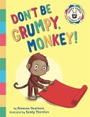 Don't Be Grumpy, Monkey!