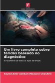 Um livro completo sobre feridas baseado no diagnóstico