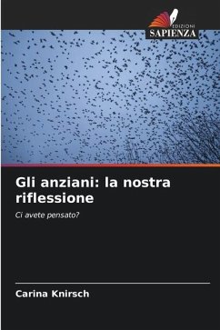 Gli anziani: la nostra riflessione - Knirsch, Carina