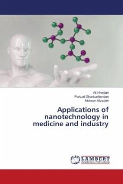 Applications of nanotechnology in medicine and industry - Hheidari, Ali;Ghanbarikondori, Parizad;Alizadeh, Mohsen