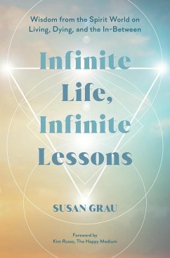 Infinite Life, Infinite Lessons (eBook, ePUB) - Grau, Susan