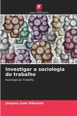 Investigar a sociologia do trabalho