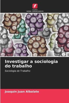 Investigar a sociologia do trabalho - Juan Albalate, Joaquín