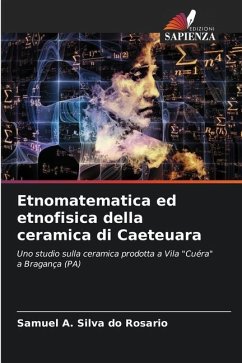 Etnomatematica ed etnofisica della ceramica di Caeteuara - Silva do Rosario, Samuel A.