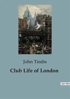 Club Life of London - Timbs, John