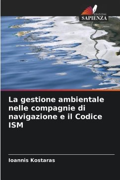 La gestione ambientale nelle compagnie di navigazione e il Codice ISM - Kostaras, Ioannis