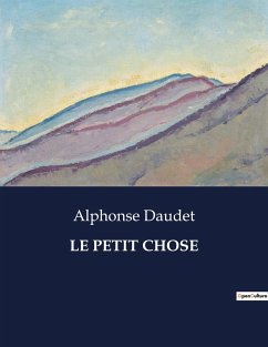 LE PETIT CHOSE - Daudet, Alphonse