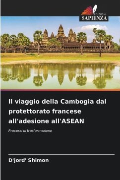 Il viaggio della Cambogia dal protettorato francese all'adesione all'ASEAN - Shimon, D'jord'