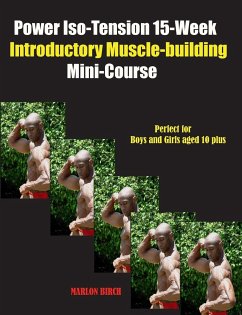 Power Iso-Tension 15 Week Muscle-building introductory Mini-Course - Birch, Marlon