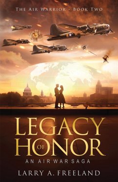 Legacy of Honor - Freeland, Larry A.