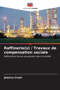 Raffinerie(s) / Travaux de compensation sociale - Cruel, Jessica