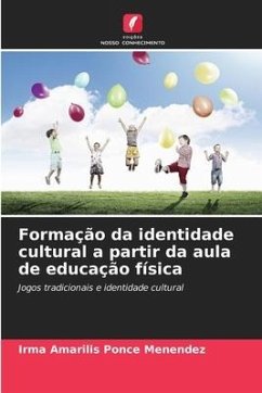 Formação da identidade cultural a partir da aula de educação física - Ponce Menéndez, Irma Amarilis