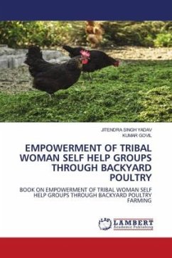 EMPOWERMENT OF TRIBAL WOMAN SELF HELP GROUPS THROUGH BACKYARD POULTRY