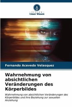 Wahrnehmung von absichtlichen Veränderungen des Körperbildes - Acevedo Velásquez, Fernando
