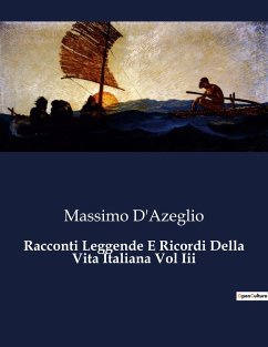 Racconti Leggende E Ricordi Della Vita Italiana Vol Iii - D'Azeglio, Massimo