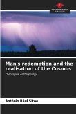 Man's redemption and the realisation of the Cosmos