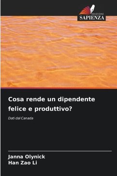 Cosa rende un dipendente felice e produttivo? - Olynick, Janna;Li, Han Zao