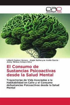 El Consumo de Sustancias Psicoactivas desde la Salud Mental - Suárez Herazo, Lilibeth;Ardila Garcia, Angie Katheryne;Amaya Silva, Jenny Melissa