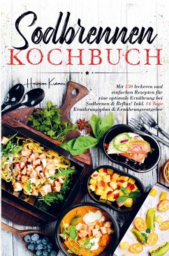 Sodbrennen Kochbuch für eine optimale Ernährung bei Sodbrennen und Reflux! - Hermine Krämer