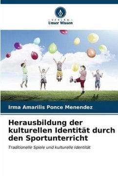 Herausbildung der kulturellen Identität durch den Sportunterricht - Ponce Menéndez, Irma Amarilis