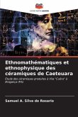 Ethnomathématiques et ethnophysique des céramiques de Caeteuara