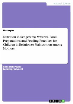 Nutrition in Sengerema Mwanza. Food Preparations and Feeding Practices for Children in Relation to Malnutrition among Mothers - Anonymous