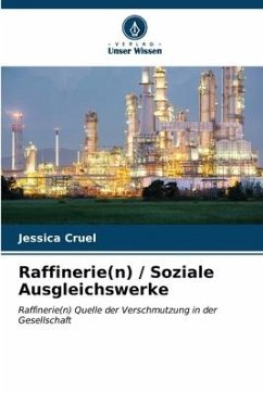 Raffinerie(n) / Soziale Ausgleichswerke - Cruel, Jessica