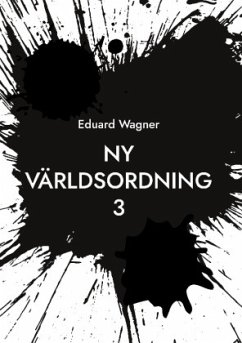 Ny världsordning 3 - Wagner, Eduard