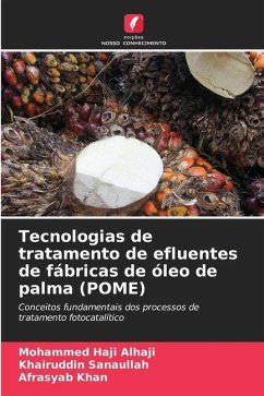 Tecnologias de tratamento de efluentes de fábricas de óleo de palma (POME) - Alhaji, Mohammed Haji;Sanaullah, Khairuddin;Khan, Afrasyab