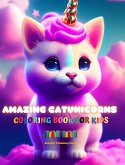 Amazing Catunicorns Coloring Book for Kids Adorable Creatures Full of Love Perfect Gift for Children Ages 4 to 9
