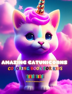 Amazing Catunicorns   Coloring Book for Kids   Adorable Creatures Full of Love   Perfect Gift for Children Ages 4 to 9 - House, Animart Publishing