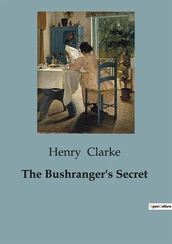 The Bushranger's Secret - Clarke, Henry