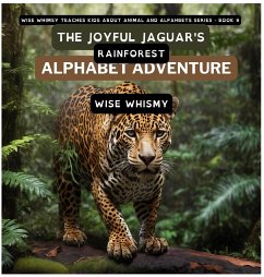 The Joyful Jaguar's Rainforest Alphabet Adventure - Whimsy, Wise