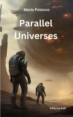 Parallel Universes (eBook, ePUB) - Polanco, Moris