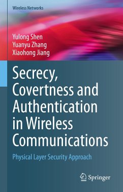 Secrecy, Covertness and Authentication in Wireless Communications (eBook, PDF) - Shen, Yulong; Zhang, Yuanyu; Jiang, Xiaohong