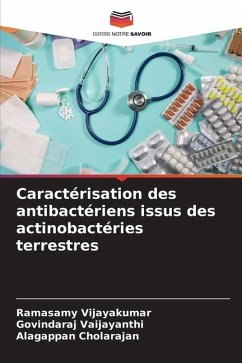 Caractérisation des antibactériens issus des actinobactéries terrestres - Vijayakumar, Ramasamy;Vaijayanthi, Govindaraj;Cholarajan, Alagappan