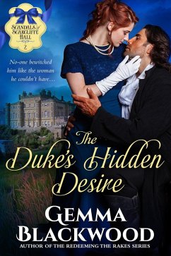 The Duke's Hidden Desire (Scandals of Scarcliffe Hall #2) (eBook, ePUB) - Blackwood, Gemma