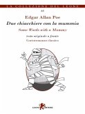 Due chiacchiere con la mummia / Some Words with a Mummy (eBook, ePUB) Due chiacchiere con la mummia / Some Words with a Mummy (eBook, ePUB)